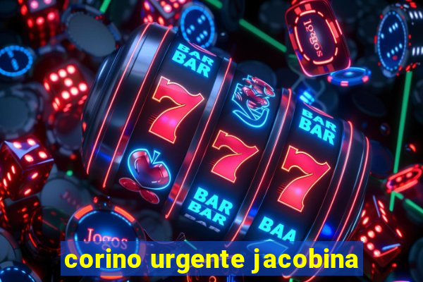 corino urgente jacobina